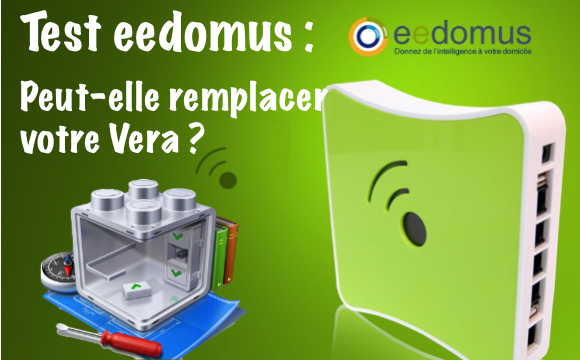 Test eedomus : Peut-elle remplacer votre Vera ?